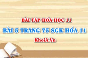 Bài 5 trang 75 SGK Hóa 11: Tính chất vật lí, tính chất hóa học CO, CO2 axit cacbonic và muối Cacbonat